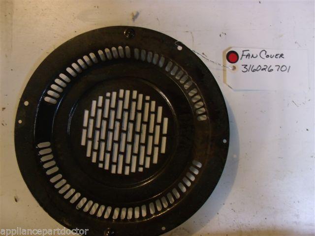 FRIGIDAIRE STOVE 316026701 Cover,fan used part FRIGIDAIRE STOVE 316026701 Cover,fan used part